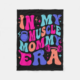 In My Muscle Mama Era Gym Mum Mother's Day Moms Wo Fleece Blanket