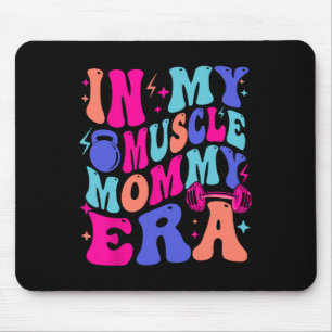 In My Muscle Mama Era Gym Mum Mother's Day Moms Wo Mouse Mat