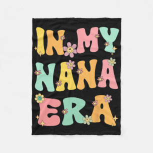 In My Nana Era Retro Groovy Nana Grandma Mothers D Fleece Blanket