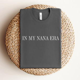 In My Nana Era Shirt