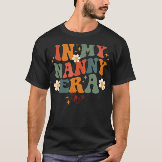 In My Nanny Era Retro Groovy Family For Grandma Mo T-Shirt