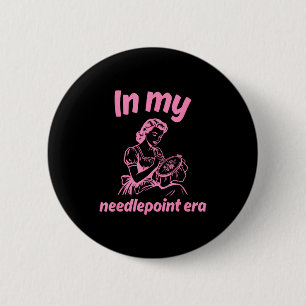 In my needlepoint era funny design 6 cm round badge