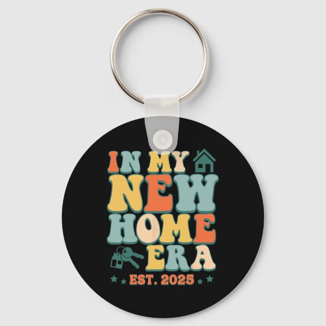 In My New Home Era, Funny New Homeowner Est. 2025  Key Ring (Front)