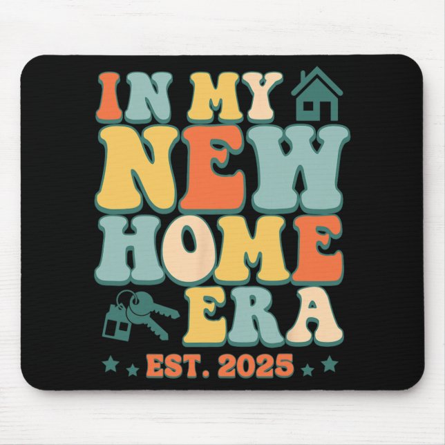 In My New Home Era, Funny New Homeowner Est. 2025  Mouse Mat (Front)