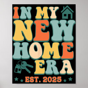 In My New Home Era, Funny New Homeowner Est. 2025 Poster