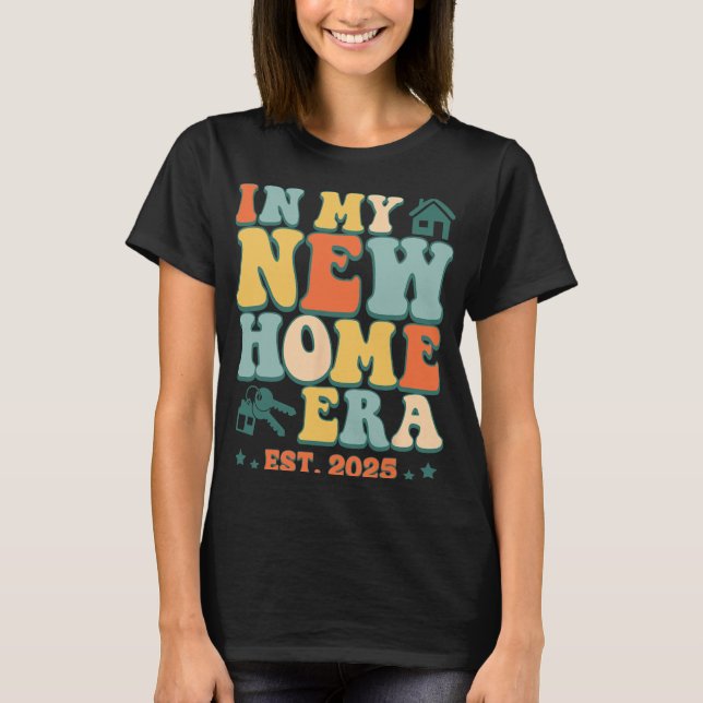In My New Home Era, Funny New Homeowner Est. 2025  T-Shirt (Front)