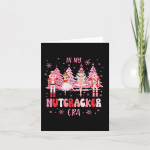 In My Nutcracker Era Christmas Nutcracker Ballet F Card