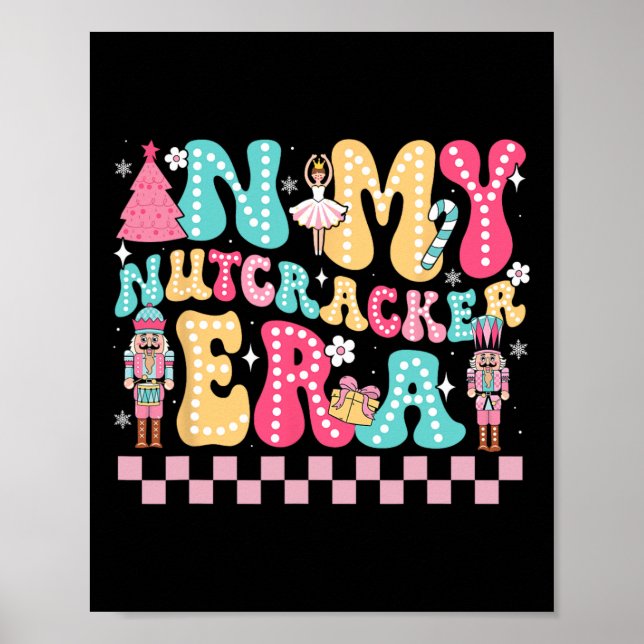 In My Nutcracker Era Nutcracker Squad Christmas Gi Poster (Front)