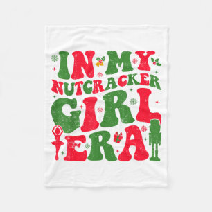 In My Nutcracker Girl Era Groovy Christmas Nutcrac Fleece Blanket
