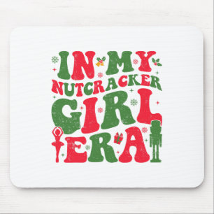 In My Nutcracker Girl Era Groovy Christmas Nutcrac Mouse Mat