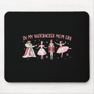 In My Nutcracker Mum Era Christmas Xmas Holiday Pa Mouse Mat