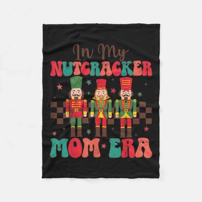 In My Nutcracker Mum Era Groovy Women Funny Christ Fleece Blanket (Front)