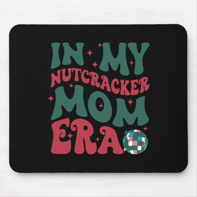 In My Nutcracker Mum Era Mouse Mat (Front)