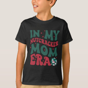 In My Nutcracker Mum Era T-Shirt