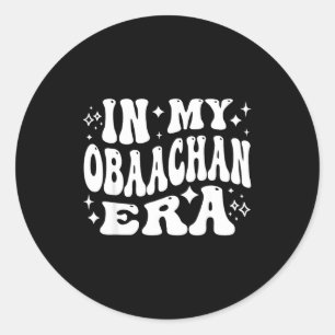 In My Obaachan Era, Japanese Grandma Japan Grandmo Classic Round Sticker