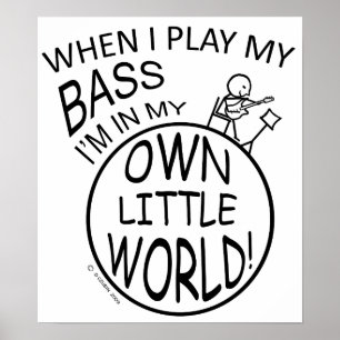 In My Own Little World Bass Poster
