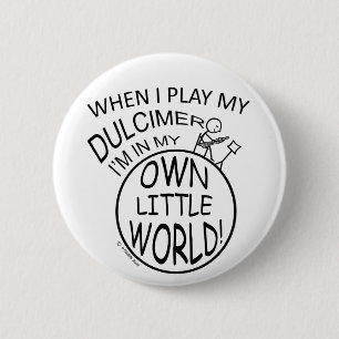 In My Own Little World Dulcimer 6 Cm Round Badge