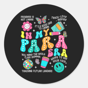 In My Para Era Paraprofessional Paraeducator Back  Classic Round Sticker