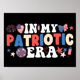In My Patriotic Era Funny American 4th Of July Poster
