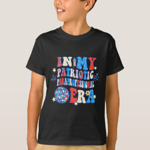 In My Patriotic Paraprofessional Era Happy 4th Of T-Shirt