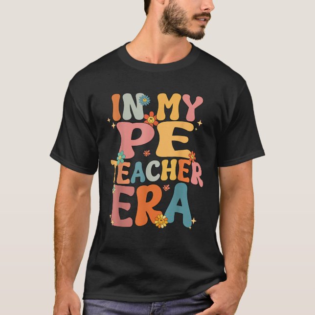 In My PE Teacher Era Groovy Cute Back to School PE T-Shirt (Front)
