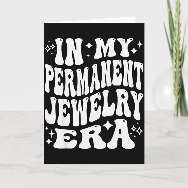 In My Permanent Jewelry Era, Artist Technician  Card (Front)