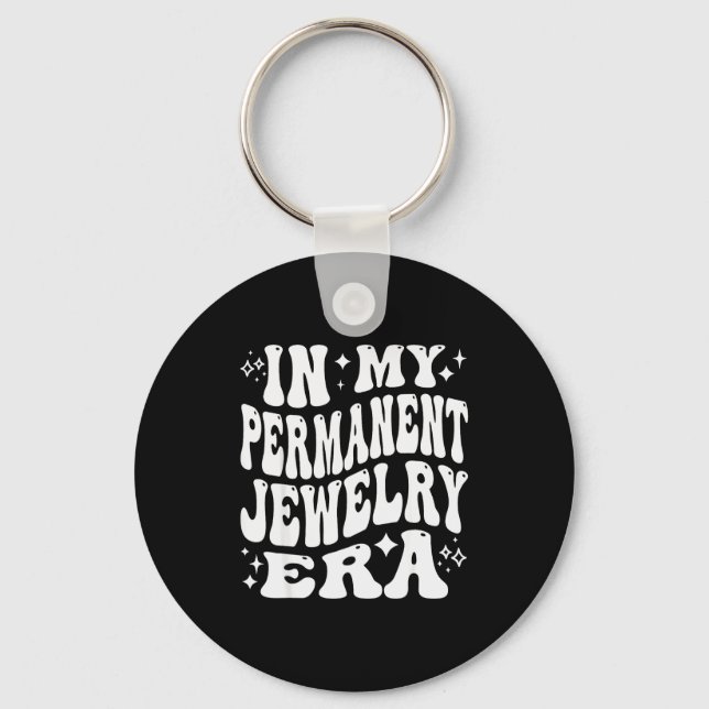 In My Permanent Jewelry Era, Artist Technician  Key Ring (Front)