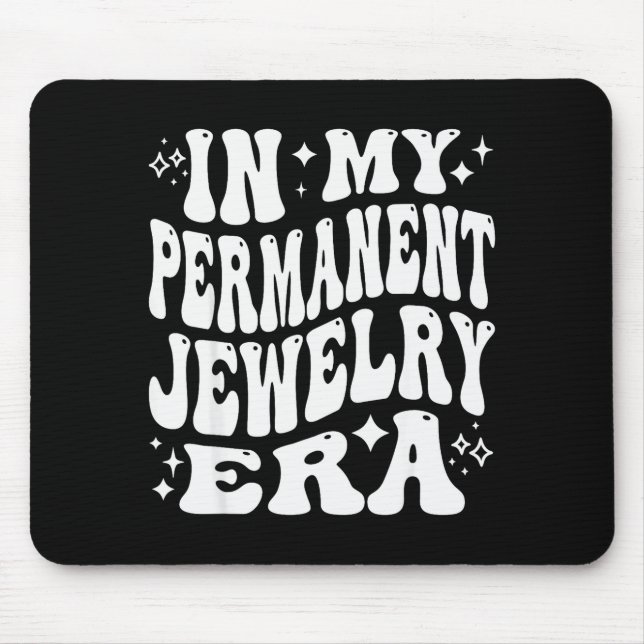 In My Permanent Jewelry Era, Artist Technician  Mouse Mat (Front)