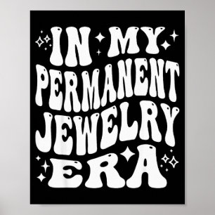 In My Permanent Jewelry Era, Artist Technician  Poster