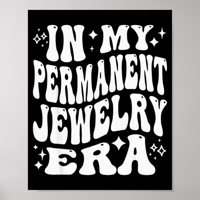 In My Permanent Jewelry Era, Artist Technician  Poster (Front)