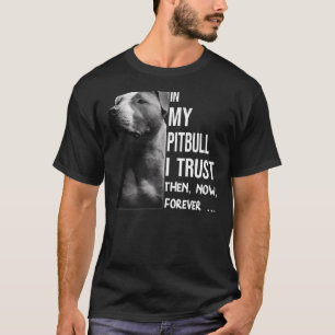 In My Pitbull I Trust T-Shirt