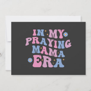 In My Praying Mama Era Invitation