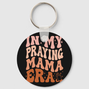 In My Praying Mama Era Prayer Christian Mothers Da Key Ring