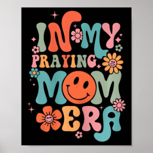 In My Praying Mama Era Religious Mum Christian Mot Poster