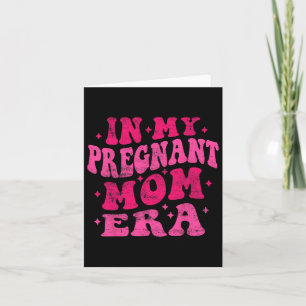 In My Pregnant Mum Era Funny Pregnant Mum Groovy M Card