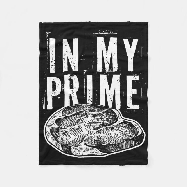 In My Prime Beef Meat Cut For The Steak Foodie Gri Fleece Blanket (Front)