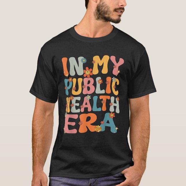In My Public Health Era Retro Groovy Public Health T-Shirt (Front)