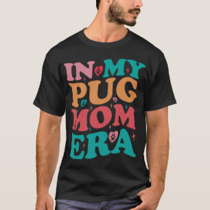 In My Pug Mum Era Groovy Retro T-Shirt