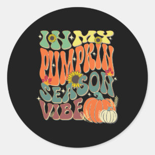 In My Pumpkin Season Vibe Halloween Thanksgiving H Classic Round Sticker