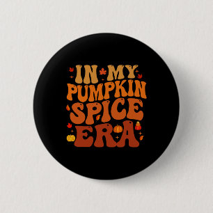 In My Pumpkin Spice Era Funny Retro Fall Vibes Tha 6 Cm Round Badge