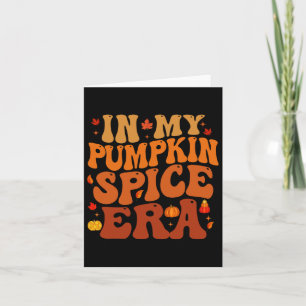 In My Pumpkin Spice Era Funny Retro Fall Vibes Tha Card