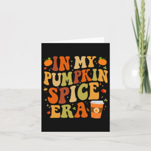 In My Pumpkin Spice Era Funny Retro Fall Vibes Tha Card
