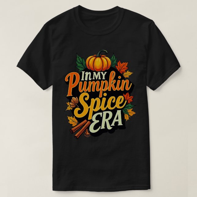 in my pumpkin spice era T-Shirt (Design Front)