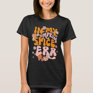 In My Pumpkin Spice Era Thanksgiving Autumn Fall Y T-Shirt