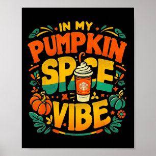In My Pumpkin Spice Vibe Halloween  Poster