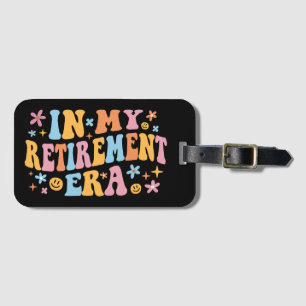 In My Retirement Era I Luggage Tag