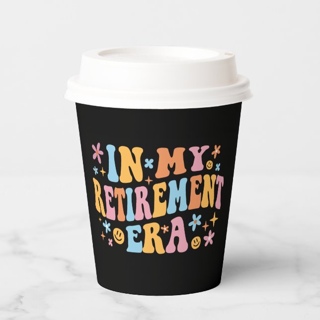 In My Retirement Era I Paper Cups (Front)