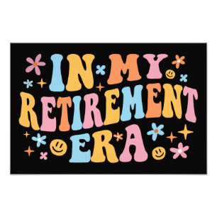 In My Retirement Era I Photo Print