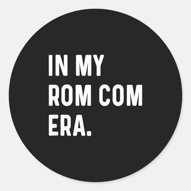In My Rom Com Era - Funny Eras Trend Saying Valent Classic Round Sticker (Front)