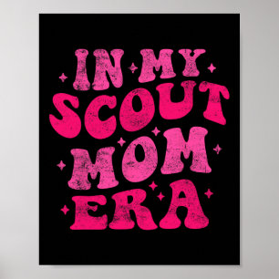 In My Scout Mum Era Funny Scout Mum Groovy Mothers Poster